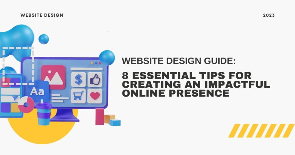 15 Website Design Guide: 8 Essential Tips for Creating an Impactful Online Presence
