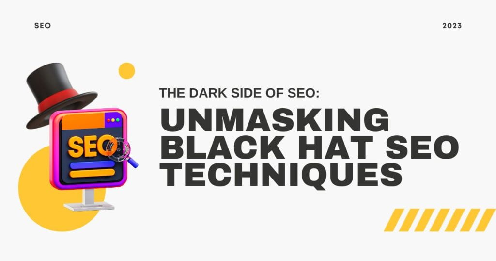 20 The Dark Side of SEO: Unmasking Black Hat SEO Techniques (2023)
