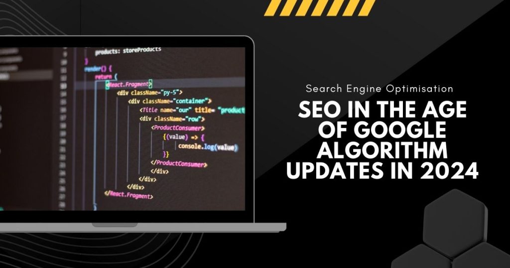 SEO in the Age of Google Algorithm Updates in 2024