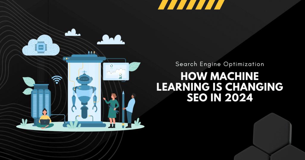 How Machine Learning is Changing SEO in 2024