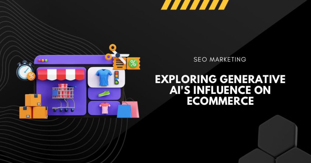 Exploring Generative AI's Influence on eCommerce